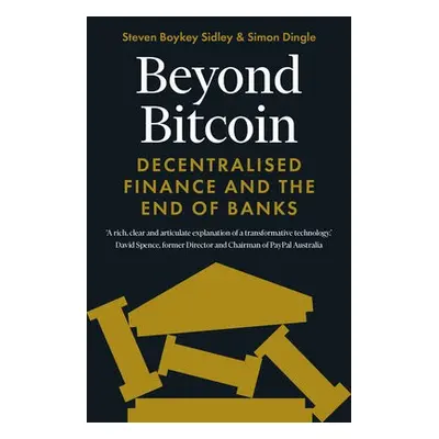 Beyond Bitcoin - Dingle, Simon a Boykey Sidley, Steven