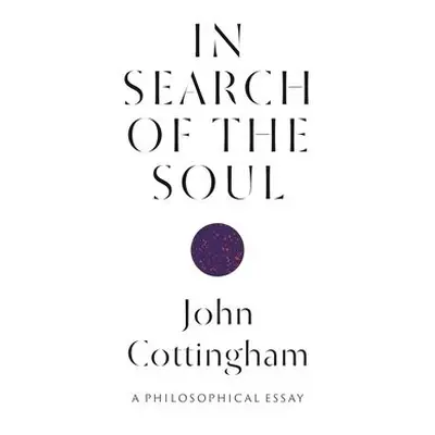 In Search of the Soul - Cottingham, John