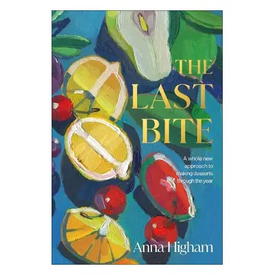 Last Bite - Higham, Anna