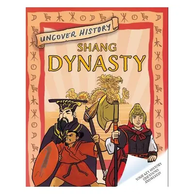 Uncover History: Shang Dynasty - Barker, Geoff