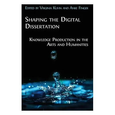 Shaping the Digital Dissertation