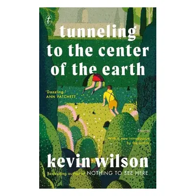 Tunneling to the Center of the Earth - Wilson, Kevin