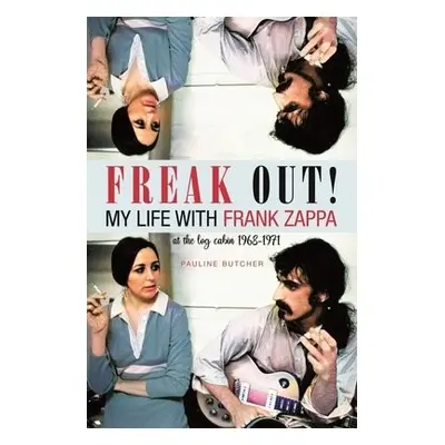 Freak Out! My Life with Frank Zappa - Butcher, Pauline