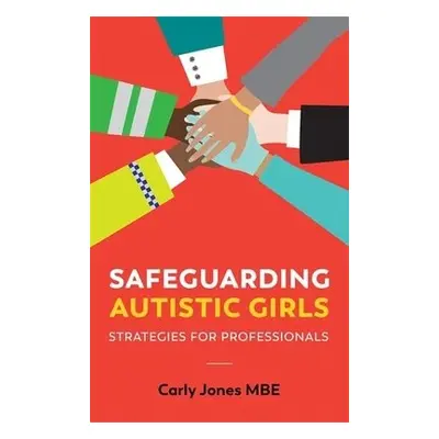 Safeguarding Autistic Girls - Jones, Carly