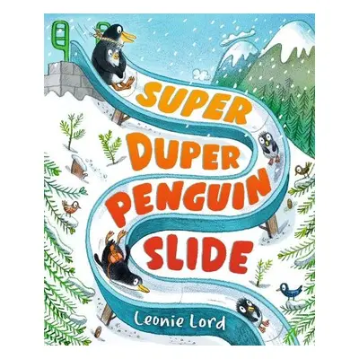 Super Duper Penguin Slide - Lord, Leonie