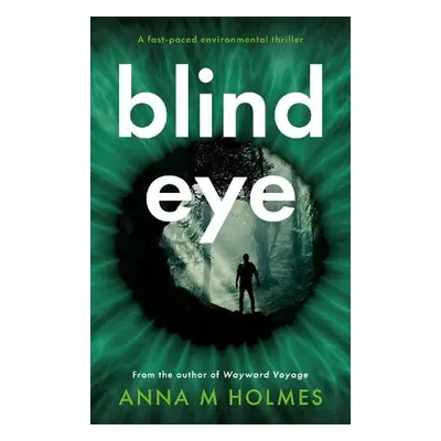 Blind Eye - Holmes, Anna M