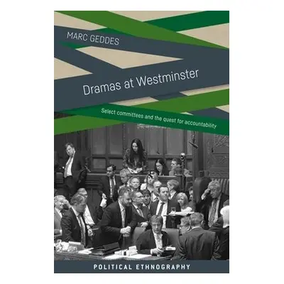 Dramas at Westminster - Geddes, Marc