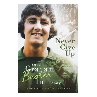 Never Give Up - Tutt, Graham