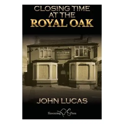 Closing Time at the Royal Oak - Lucas, John