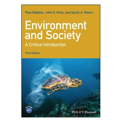 Environment and Society - Robbins, Paul (Ohio State University) a Hintz, John G. (Bloomsburg Uni