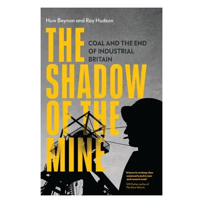 Shadow of the Mine - Hudson, Ray a Beynon, Huw