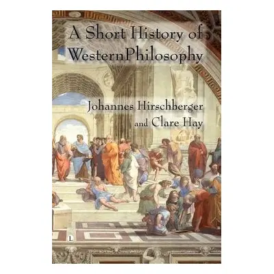 Short History of Western Philosophy - Hirschberger, Johannes