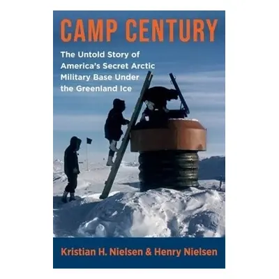 Camp Century - Nielsen, Henry a Nielsen, Kristian Hvidtfeldt