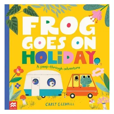 Frog Goes on Holiday - Gledhill, Carly