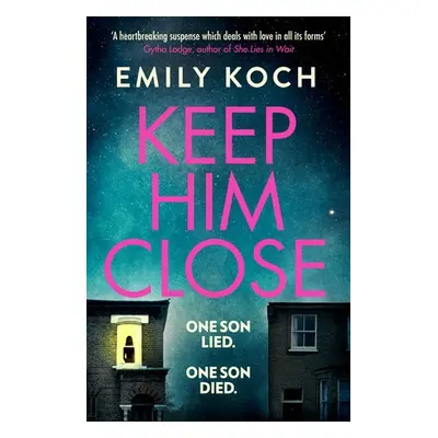 Keep Him Close - Koch, Emily