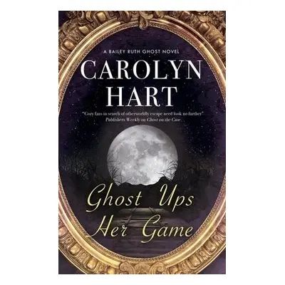 Ghost Ups Her Game - Hart, Carolyn