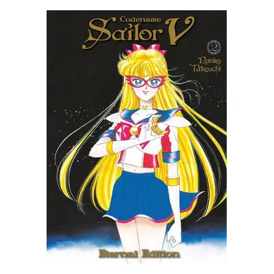 Codename: Sailor V Eternal Edition 2 (Sailor Moon Eternal Edition 12) - Takeuchi, Naoko