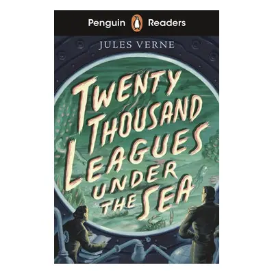 Penguin Readers Starter Level: Twenty Thousand Leagues Under the Sea (ELT Graded Reader) - Verne