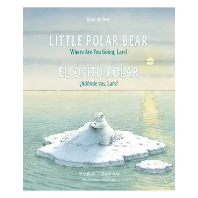 Little Polar Bear - English/Spanish - Beer, Hans de