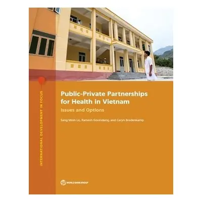 Public-private partnerships for health in Vietnam - Le, Sang Minh a World Bank a Govindaraj, Ram