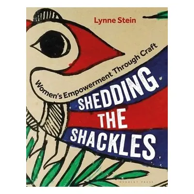 Shedding the Shackles - Stein, Lynne