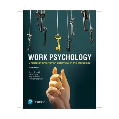 Work Psychology - Arnold, John a Coyne, Iain a Randall, Ray a Patterson, Fiona