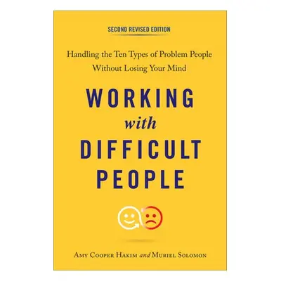 Working with Difficult People - Hakim, Amy Cooper (Amy Cooper Hakim) a Solomon, Muriel (Muriel S