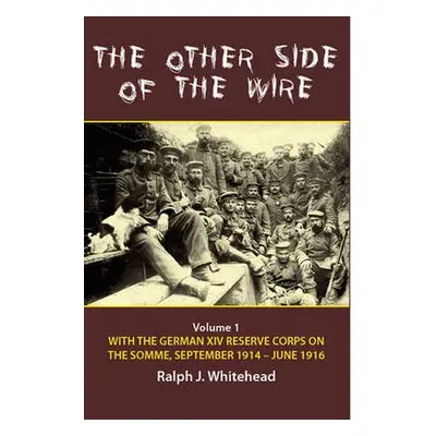 Other Side of the Wire Volume 1 - Whitehead, Ralph J.