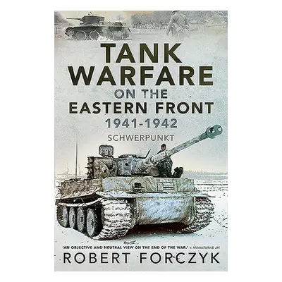 Tank Warfare on the Eastern Front, 1941-1942 - Forczyk, Robert