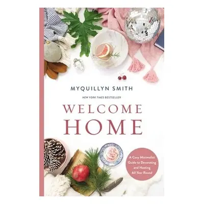 Welcome Home - Smith, Myquillyn