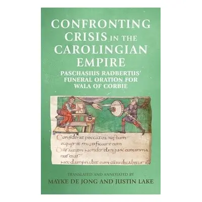 Confronting Crisis in the Carolingian Empire