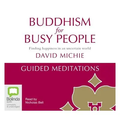 Buddhism for Busy People - Guided Meditations - Michie, David