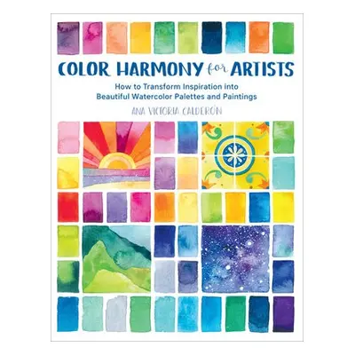 Color Harmony for Artists - Calderon, Ana Victoria