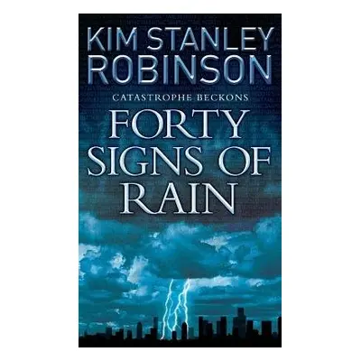 Forty Signs of Rain - Robinson, Kim Stanley