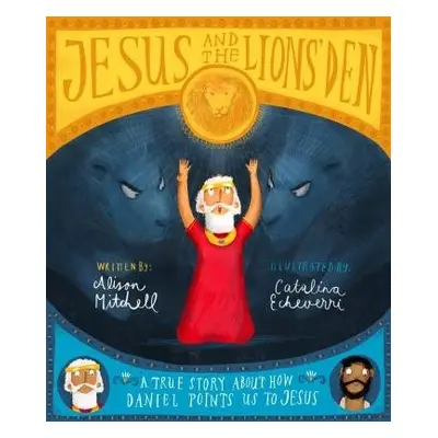 Jesus and the Lions' Den Storybook - Mitchell, Alison