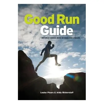 Good Run Guide - Piears, Louise a Bickerstaff, Andy