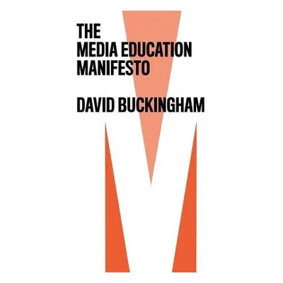 Media Education Manifesto - Buckingham, David (Institute of Education, University of London)