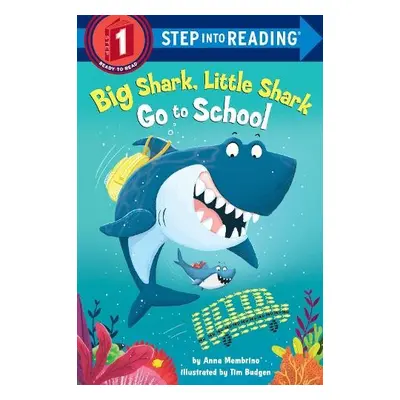 Big Shark, Little Shark Go to School - Membrino, Anna