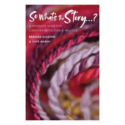 So What's The Story? - Glasson, Barbara a Marsh, Clive