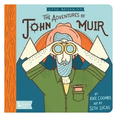 Adventures of John Muir, The: Little Naturalists - Coombs, Kate a Lucas, Seth