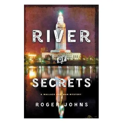 River of Secrets - Johns, Roger