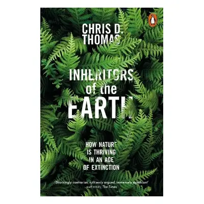 Inheritors of the Earth - Thomas, Chris D.