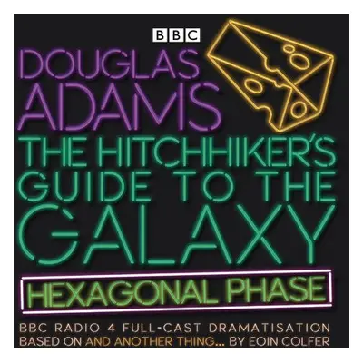 Hitchhiker’s Guide to the Galaxy: Hexagonal Phase - Colfer, Eoin a Adams, Douglas