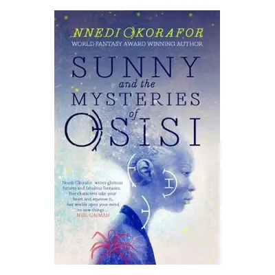 Sunny and the Mysteries of Osisi - Okorafor, Nnedi