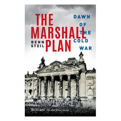 Marshall Plan - Steil, Benn (Senior Fellow and Director of International Economics, Senior Fello