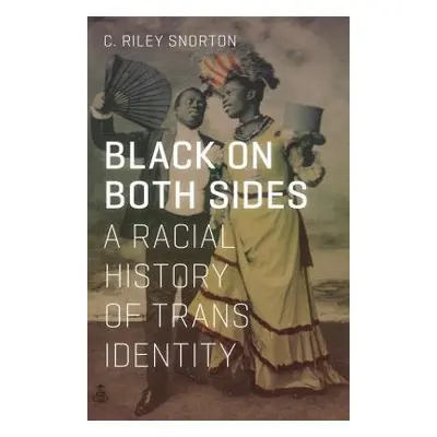 Black on Both Sides - Snorton, C. Riley