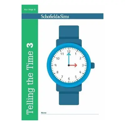 Telling the Time Book 3 (KS2 Maths, Ages 7-9) - Schofield, Christine a Shaw