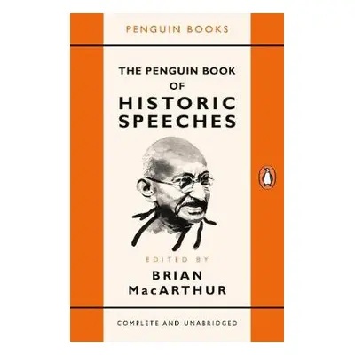 Penguin Book of Historic Speeches - MacArthur, Brian