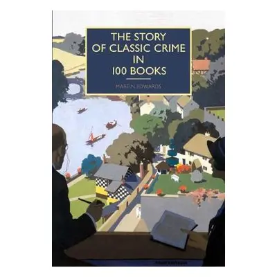 Story of Classic Crime in 100 Books - Edwards, Martin