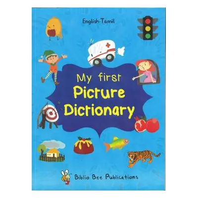 My First Picture Dictionary English-Tamil : Over 1000 Words - Watson, Maria